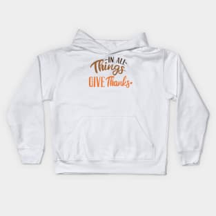 In All Things Give Thanks Kids Hoodie